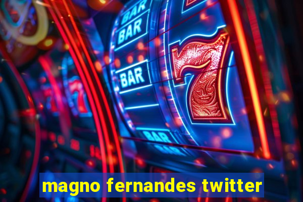 magno fernandes twitter